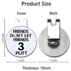 Hafhue Friends Dont Let Friends 3 Putt Golf Ball Marker With Magnetic Hat Clip, Funny Golf Accessories And Golf Gifts For Women