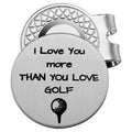 Golf Ball Marker With Magnetic Hat Clip Golf Gift For Husband Boyfriend Dad - I Love You More Than You Love Golf' - Golf Accesso