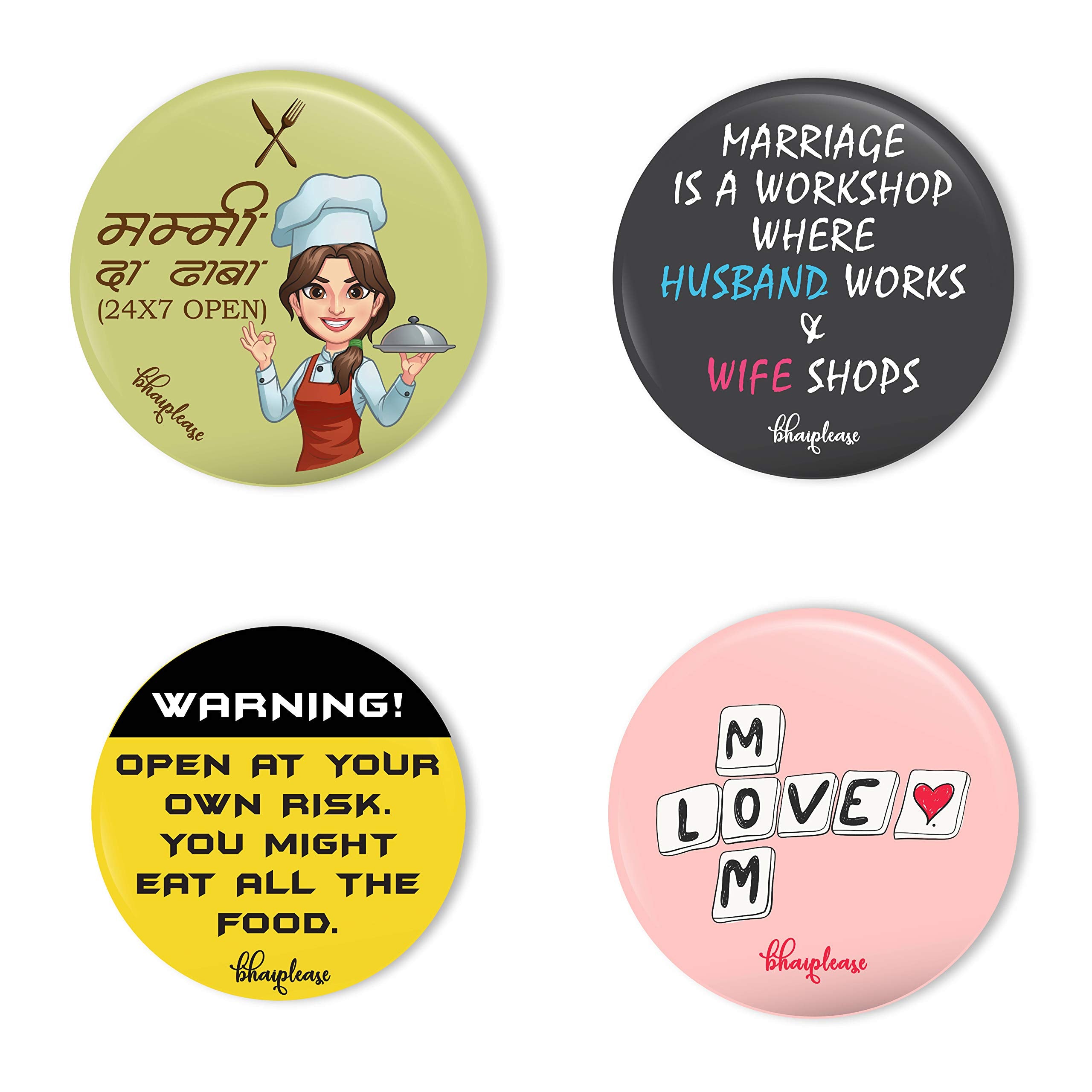 Bhai Please Round Fridge Magnet (Set of 4 pcs) Mummy Da Dhaba, Marriage is A Workshop, Warning Open At Your Own Risk, Mom Love