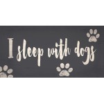 Pet Sign Wood I Sleep With Dogs 10