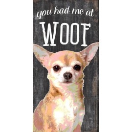 Pet Sign Wood You Had Me At Woof Chihuahua 5