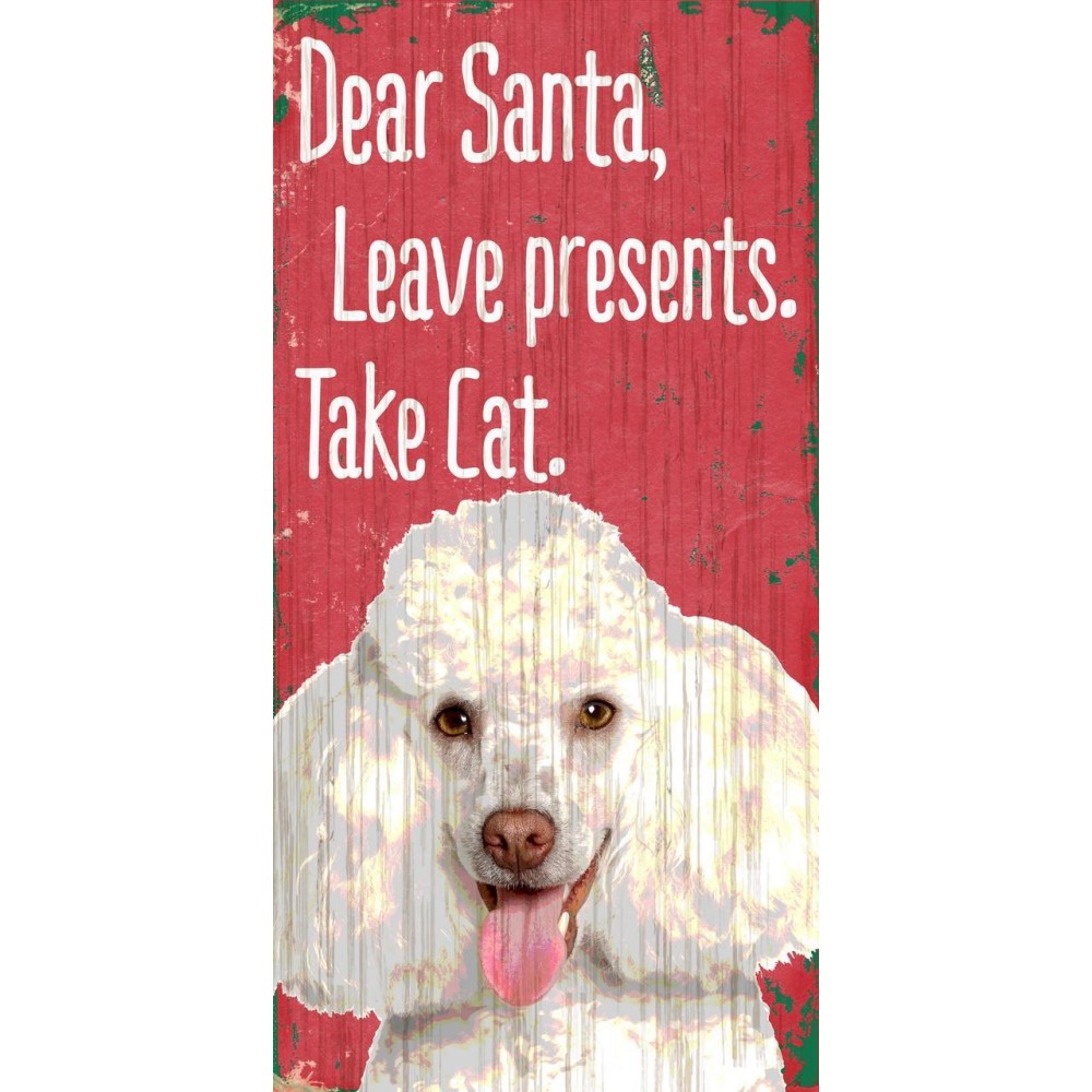 Pet Sign Wood Dear Santa Leave Presents Take Cat Poodle 5