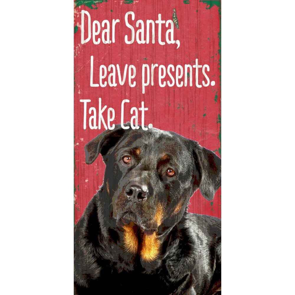 Pet Sign Wood Dear Santa Leave Presents Take Cat Rottweiler 5