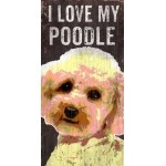 Pet Sign Wood I Love My Poodle 5