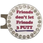 Giggle Golf Bling Friends Dont let Friends 3 Putt Golf Ball Marker with A Magnetic Hat Clip Fun Golf Accessories for Women