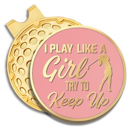 GEYGIE I Play Like A Girl Try to Keep Up Pink Gold Golf Ball Marker with Magnetic Hat Clip, Funny Golf Gifts and Accessories for Women Daughter Girlfriend Her Wife, Birthday Gift for Golf Fan Golfer