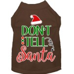 Mirage Pet Products Dont Tell Santa Screen Print Dog Shirt Brown XL