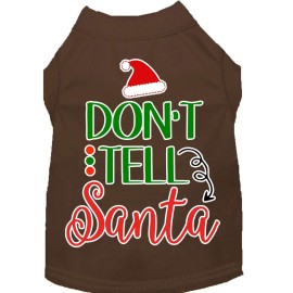 Mirage Pet Products Dont Tell Santa Screen Print Dog Shirt Brown Sm